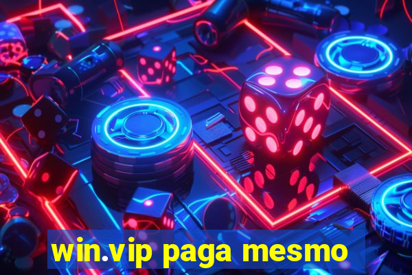 win.vip paga mesmo